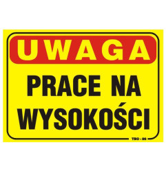 TABLICA 35*25CM UWAGA! PRACE NA WYSOKOŚCI                   