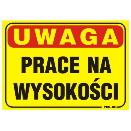 TABLICA 35*25CM UWAGA! PRACE NA WYSOKOŚCI                   