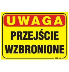 TABLICA 35*25CM UWAGA! PRZEJŚCIE WZBRONIONE                 