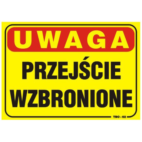 TABLICA 35*25CM UWAGA! PRZEJŚCIE WZBRONIONE                 