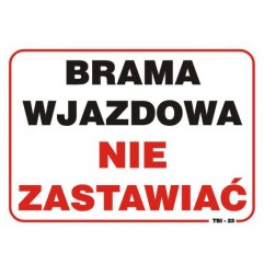 TABLICA 35*25CM BRAMA WJAZDOWA NIE ZASTAWIAĆ                