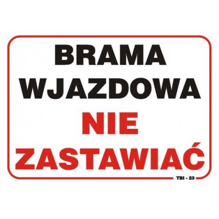 TABLICA 35*25CM BRAMA WJAZDOWA NIE ZASTAWIAĆ                